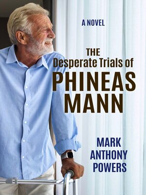 cover image of The Desperate Trials of Phineas Mann
